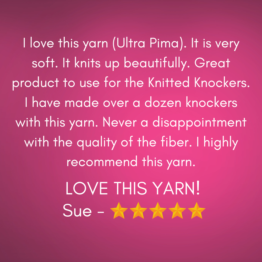 A pink graphic with white text reviewing a soft yarn, signed 'Sue' with five yellow stars. Ultra pima 5 star review.